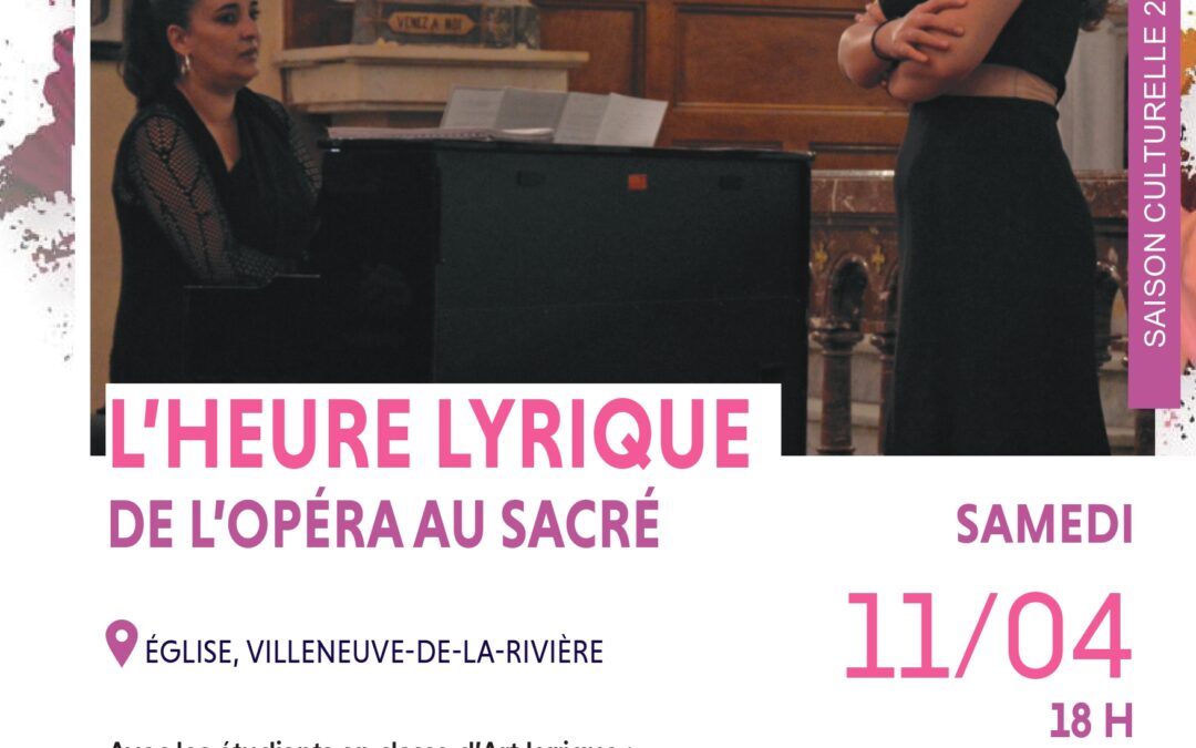 L’HEURE LYRIQUE DE L’OPÉRA AU SACRÉ